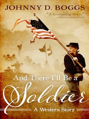 cover image of And There I'll Be a Soldier: a Western Story